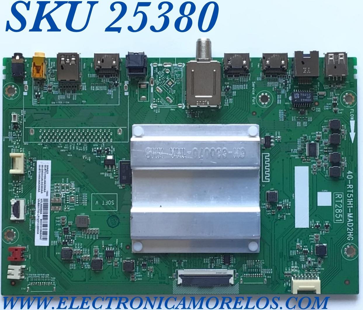 MAIN PARA TV TCL 4K·UHD·HDR ((ANDROID)) (3840x2160) / NUMERO DE PARTE 08-CM50CUN-OC405AA / 40-RT51H1-MAD2HG / RT2851 / 08-RT51H04-MA200AA / 08-RT51H04-MA300AA / V8-R851T02-LF1V212 / L187223423 / NTL000484A / MODELO 50A423